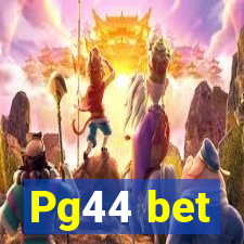 Pg44 bet